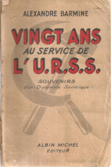 Alexandre Barmine (1939) Vingt ans us service de l' U.R.S.S. souvenirs d'un Diplomate Sovietique / Σοβιετική Ένωση, κομμουνισμός