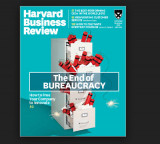 Harvard Business Review (November-December 2018) - The end of Bureaucracy