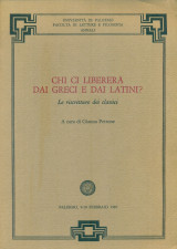 Chi ci libererà dai Greci e dai Latini? Le riscritture dei classici.