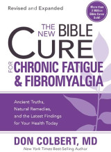 The New Bible Cure for Chronic Fatigue & Fibromyalgia: Ancient Truths, Natural Remedies, and the Latest Findings for Your Health Today