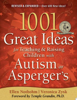 1001 Great Ideas for Teaching and Raising Children with Autism Or Asperger's