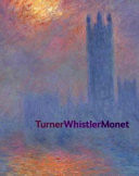 Turner, Whistler, Monet