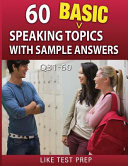 60 Basic Speaking Topics with Sample Answers Q31-60