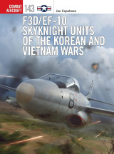 F3D/EF-10 Skyknight Units of the Korean and Vietnam Wars (Combat Aircraft Book 143)