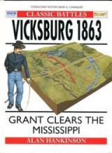 Vicksburg 1863. Grant Clears the Mississipi