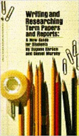 Writing and Researching Term Papers and Report: A New Guide for Students