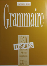 Grammaire 350 exs Niveau Superieur I. Corriges. Λυσάρι.
