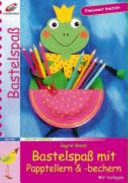 Bastelspaß mit Papptellern & -bechern