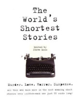 World's Shortest Stories: Murder. Love. Horror. Suspense. All This And Much More…