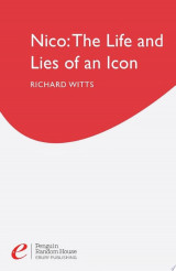 Nico: Life And Lies Of An Icon