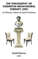 The Philosophy of Cognitive-behavioural Therapy (CBT)