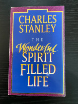 The Wonderful Spirit-Filled Life: Learning to Recognize the Fingerprint of the Holy Spirit