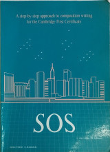 Sos: A Step-by-step approach to composition writing for the Cambridge First Certificate (Teacher's book)