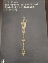 J.H. Plumb The Growth of Political Stability In England 1675-1725