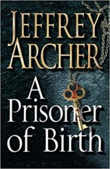 A Prisoner of Birth by Archer, Jeffrey 5 edition (2008)