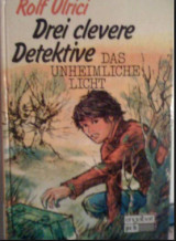 Drei clevere Detective. Das Unheimliche Licht