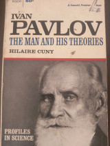 Ivan Pavlov. The Man and His Theories … Translated by Patrick Evans. (Edited by Jacques Ahrweiler.) [With Plates, Including Portraits.].