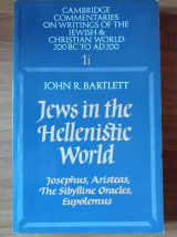 Jews in the Hellenistic World. Josephus, Aristeas, The Sibylline Oracles, Eupolemus