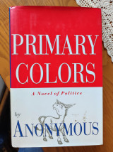 Primary Colors A Novel of Politics