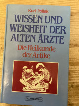 Wissen und Weisheit der alten Ärzte