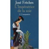 L'imperatrice de la soie. 3. L'usurpatrice