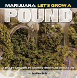 Marijuana: Let's Grow a Pound