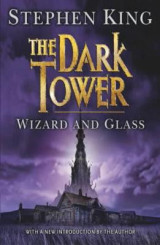 The Dark Tower IV: Wizard and Glass v. 4 The Dark Tower IV: Wizard and Glass Wizard and Glass