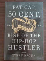 Fat Cat, 50 Cent, and the Rise of the Hip Hop Hustler
