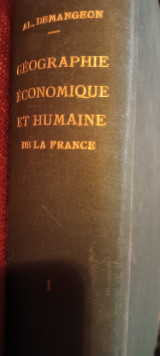 Géographie Économique Humaine de la France 1 vol.