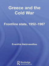 Greece and the Cold War Front Line State, 1952-1967