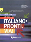 Italiano. Pronti e via! Corso multimediale d'italiano per stranieri. Guida dell'insegnante