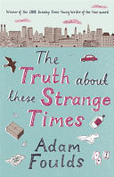 The Truth about These Strange Times