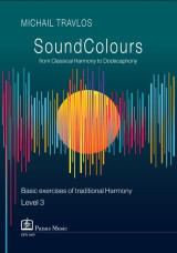Sound Colours from Classical Harmony to Dodecaphony Level 3: Basic exercises of traditional Harmony