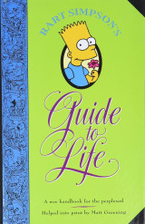 Bart Simpson's Guide to Life: A Wee Handbook for the Perplexed