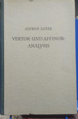 Vektor- und Affinor-Analysis by Alfred Lotze
