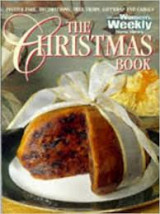 The Christmas Book - Festive Fare, Decorations, Tree Trims, Giftwrap and Carols The Australian Womens Weekly