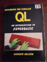 Exploring the sinclair QL an indroduction to superbasic