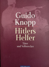Hitlers Helfer - Täter und Vollstrecker