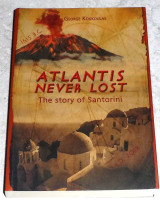 Atlantis Never Lost The story of Santorini George Koukoulas 2012