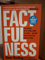 Fact Ful Ness The reasons We' re wrong about the world - and why things are better than you think