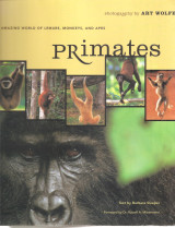 Primates: the amazing world of lemurs, monkeys, and apes