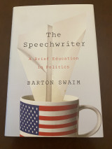 The Speechwriter: A Brief Education in Politics