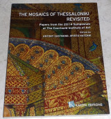 The mosaics of Thessaloniki revisited Papers from the 2014 symposium at the courtauld institute of art Xατζάκη Myrto Eastmond Antony 2017