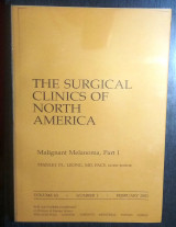 The surgical clinics of north america - malignant melanoma, part 1, volume 83