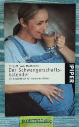 Der Schwangerschaftskalender. Ein Begleitbuch für werdende Mütter