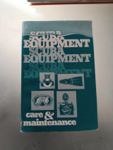 Scuba Equipment: Care & Maintenance