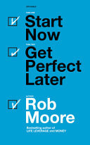 Start Now Get Perfect Later