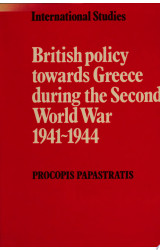 British Policy Towards Greece During the Second World War 1941-1944