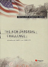 The New Imperial Challenge (socialist Register 2004)