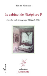 Le cabinet de Nicephore P. Nouvelles traduites du grec par Phillipe le Moller.
